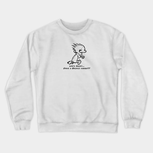 Drive a Bronco naked Crewneck Sweatshirt by The OBS Apparel